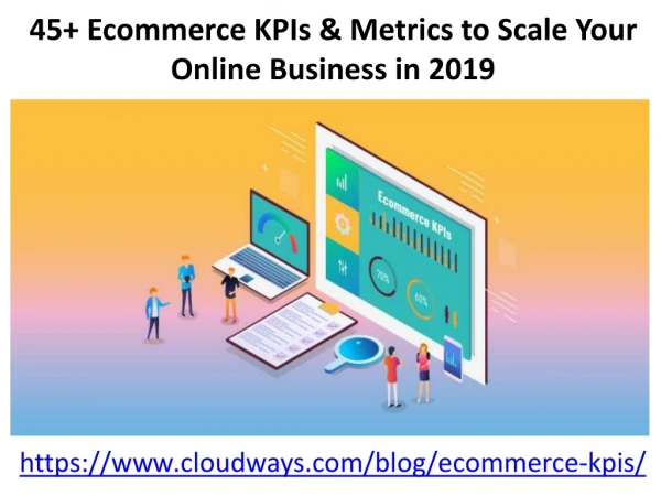45 Ecommerce KPIs & Metrics to Scale Your Online Business in 2019
