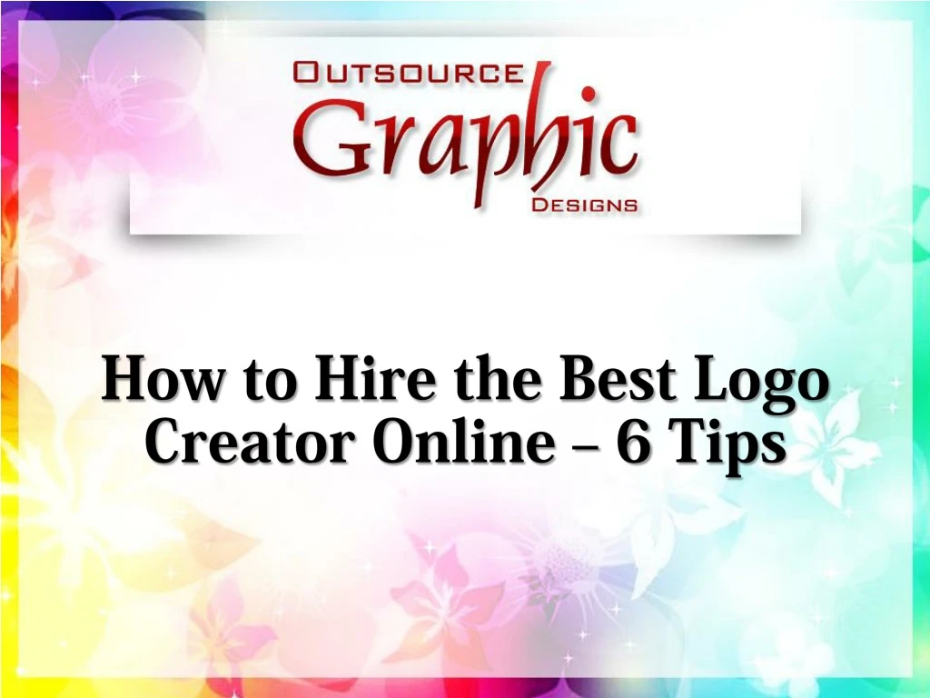 how to hire the best logo creator online 6 tips