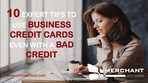 10 Expert Tips To Use Business Credit Cards Even With A Bad Credit