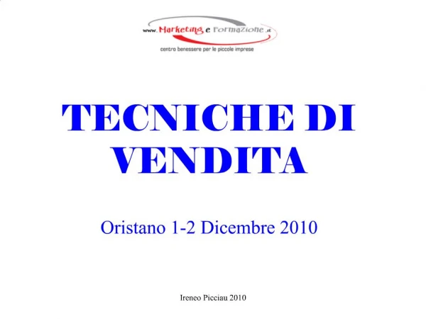 TECNICHE DI VENDITA Oristano 1-2 Dicembre 2010
