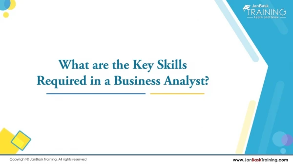 What are the Key Skills Required in a Business Analyst?
