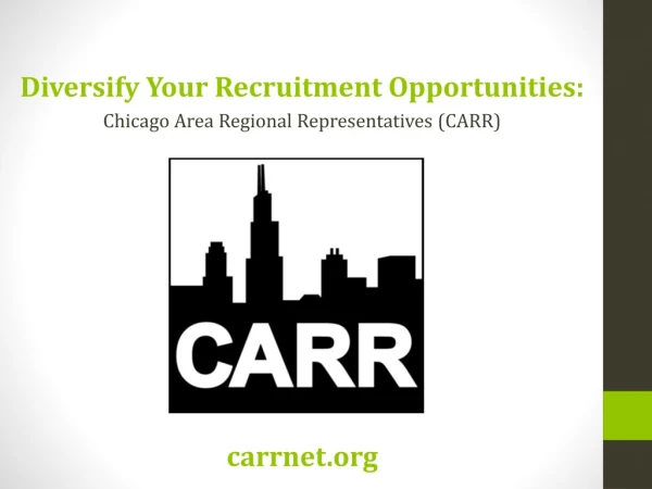 Diversify Your Recruitment Opportunities: Chicago Area Regional Representatives (CARR)