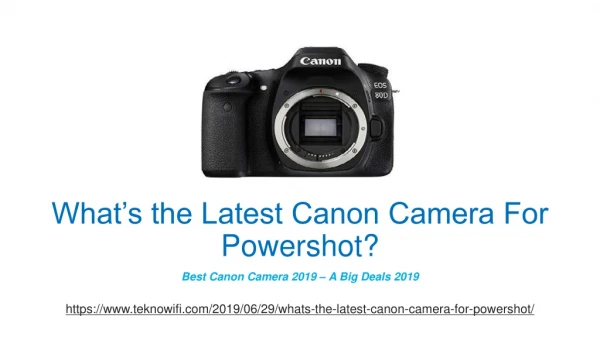 What’s the Latest Canon Camera For Powershot?