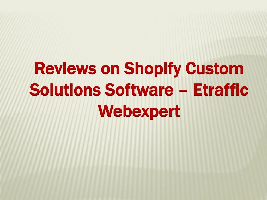 reviews on shopify custom solutions software etraffic webexpert
