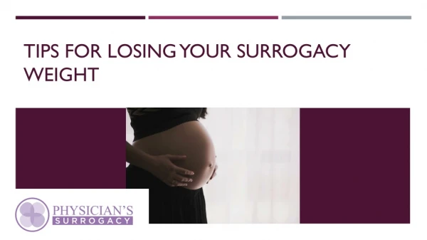 Tips for Losing Your Surrogacy Weight - Physician's Surrogacy
