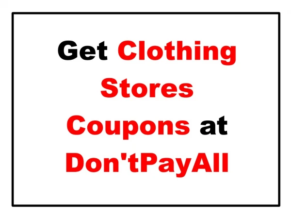Get Clothing Stores Coupons at Don'tPayAll