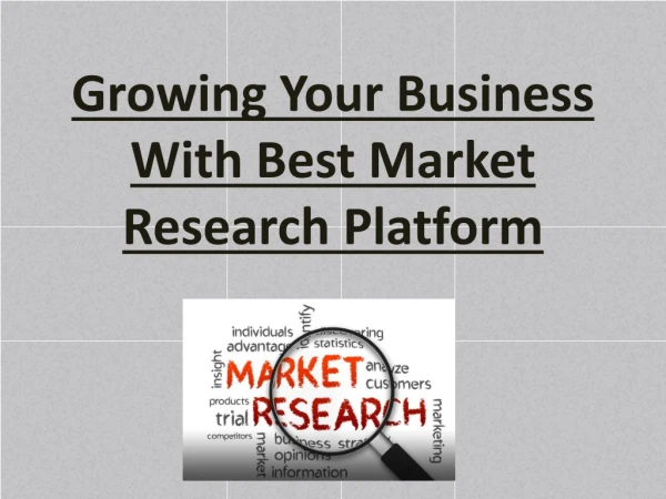 Growing Your Business With Best Market Research Platform