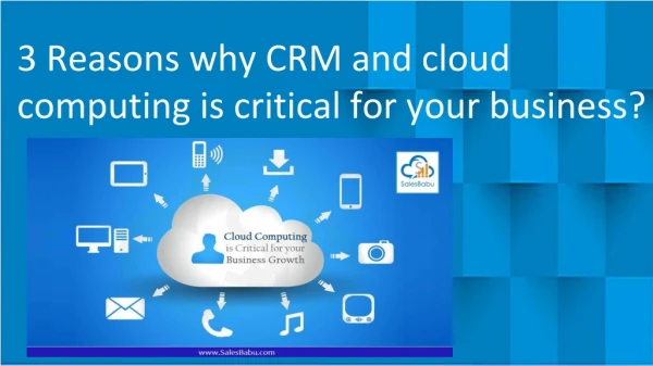 3 reasons why crm and cloud computing is critical