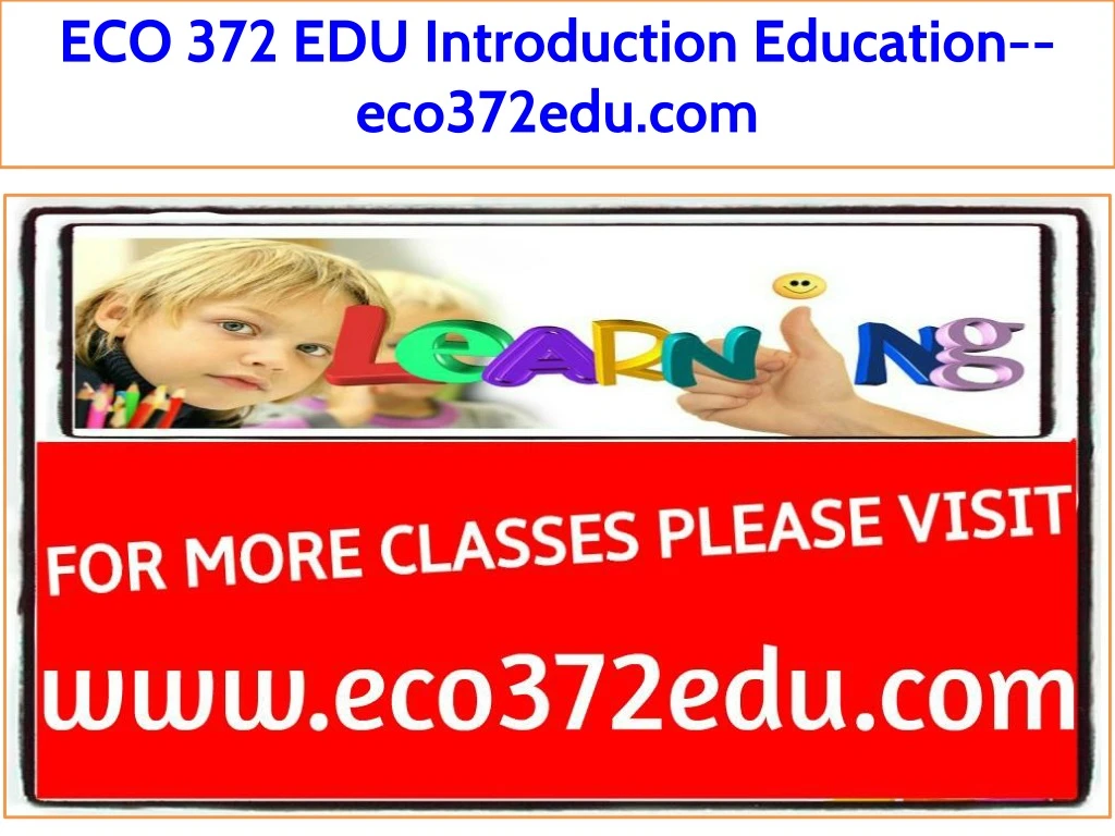 eco 372 edu introduction education eco372edu com