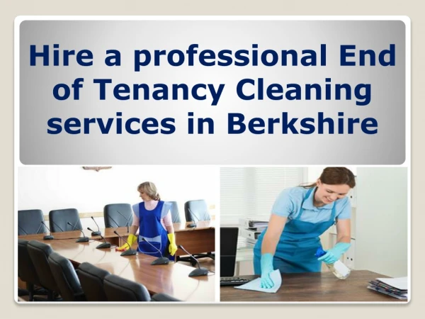 Why You Really Need a Professional End of Tenancy Cleaning in Berkshire