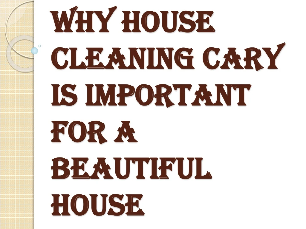 why house cleaning cary is important for a beautiful house