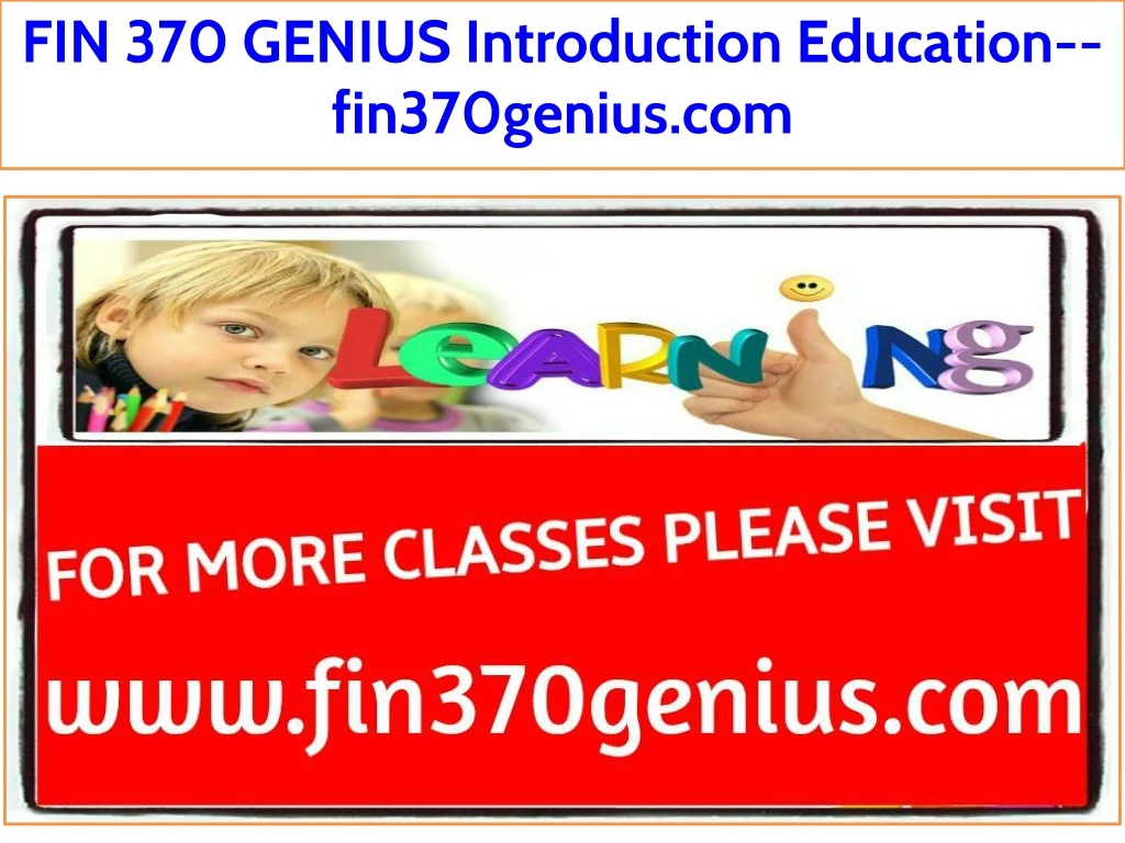 fin 370 genius introduction education