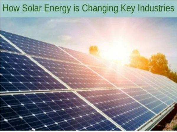How Solar Energy is Changing Key Industries