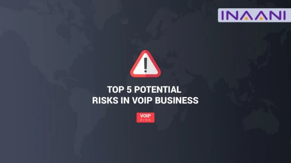 Top 5 Potential Risks in VoIP Business
