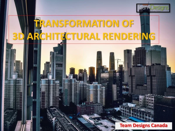 Transformation Of 3D Architectural Rendering