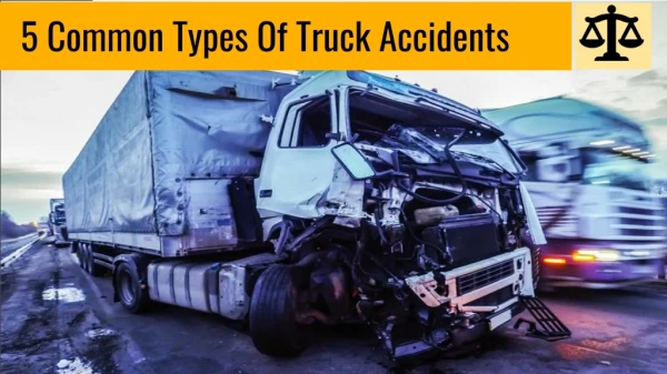 5 Common Types Of Truck Accidents