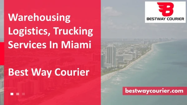 Warehousing Logistics, Trucking Services In Miami