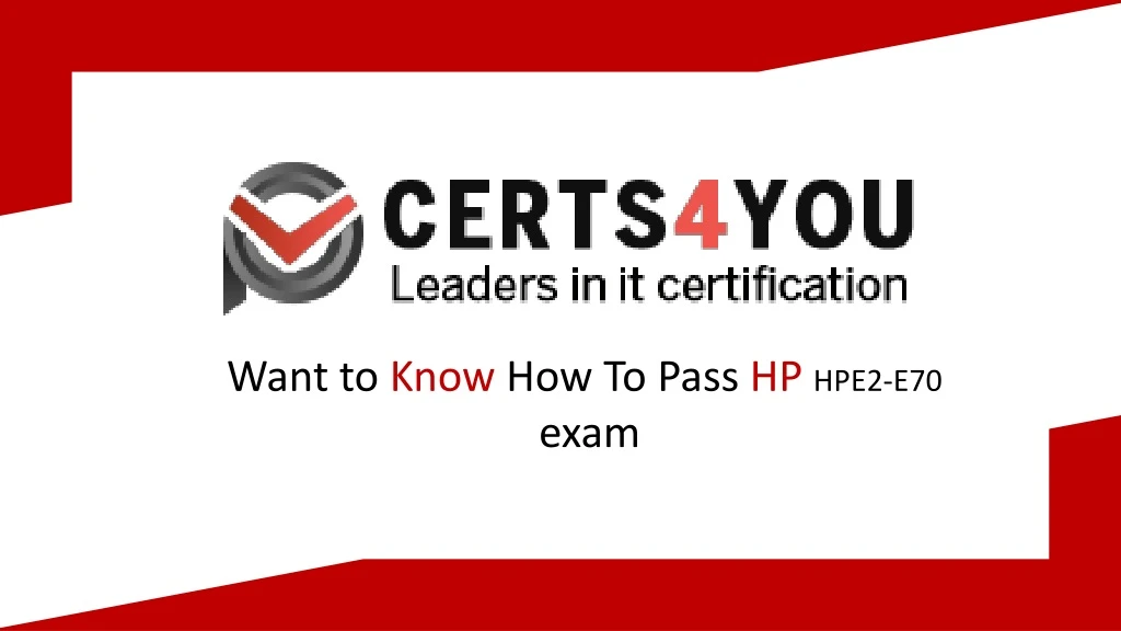 want to know how to pass hp hpe2 e70 exam