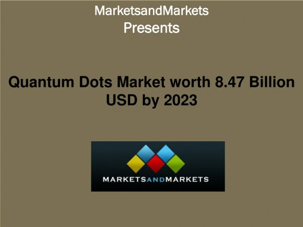 Quantum Dots Market - Global Forecast to 2023