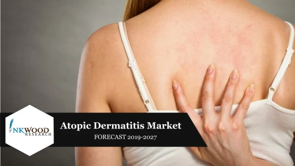 Global Atopic Dermatitis Drugs Market | Inkwood Research