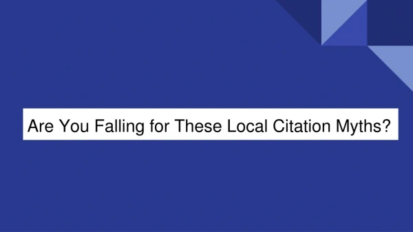 Are You Falling for These Local Citation Myths?
