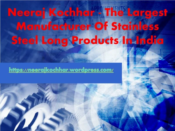 India Biggest Stainless Steel Producer - Neeraj Kochhar