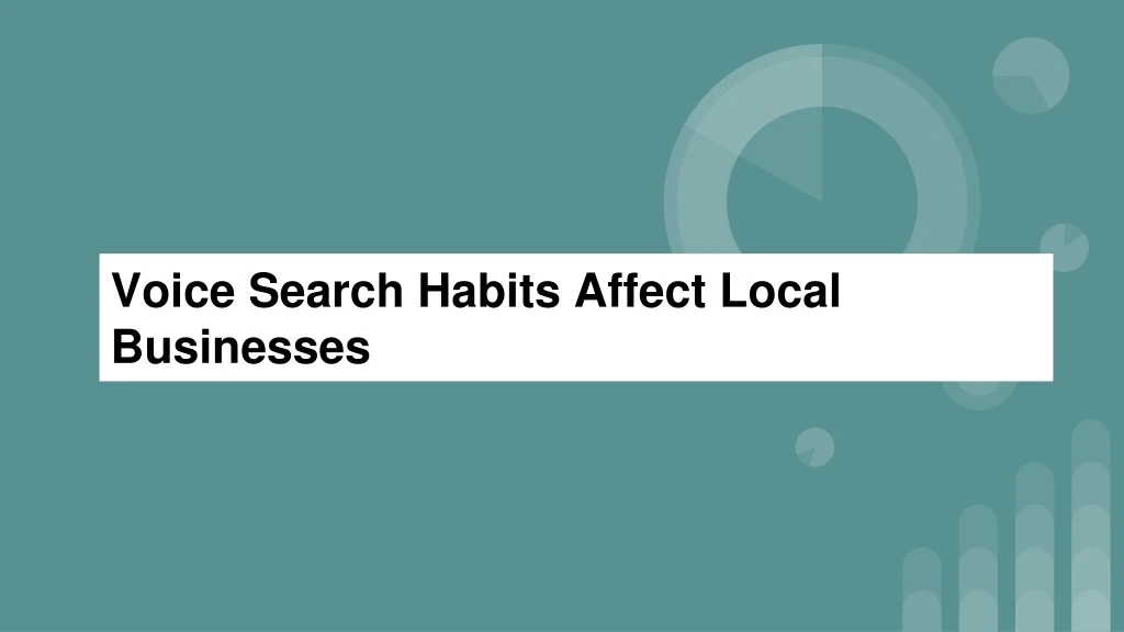 voice search habits affect local businesses