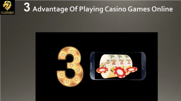 3 Advantage of Playing Casino Games Online