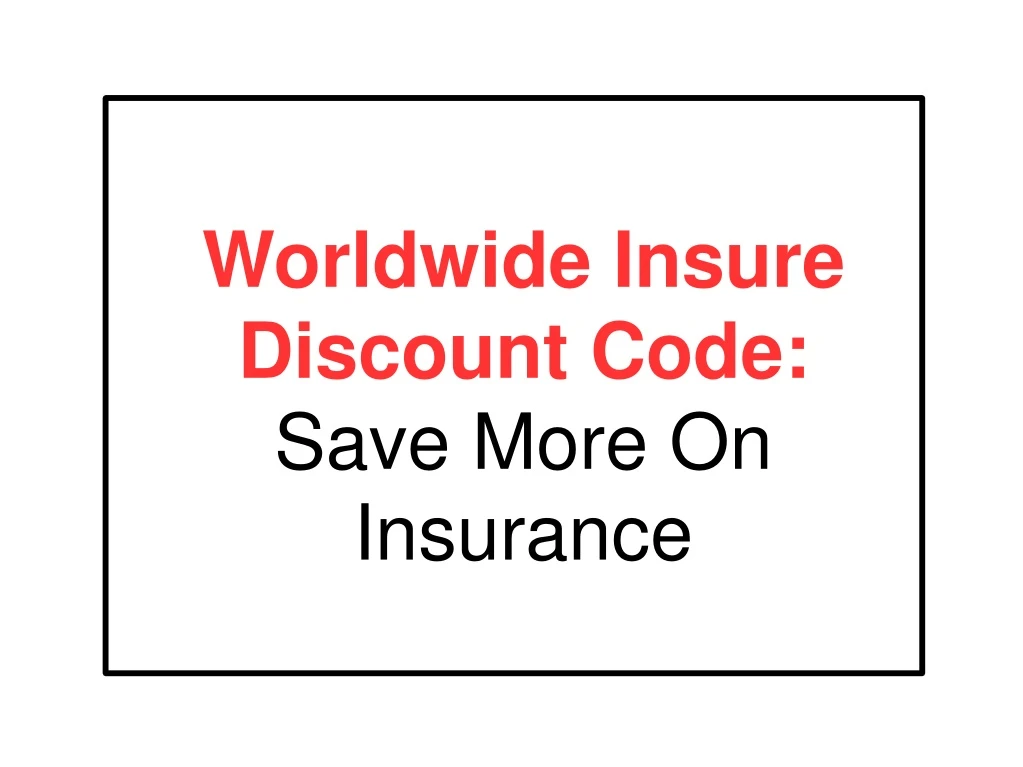 worldwide insure discount code save more
