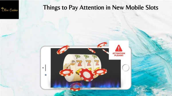 Things to pay attention in new mobile slots
