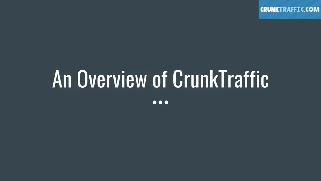 an overview of crunktraffic
