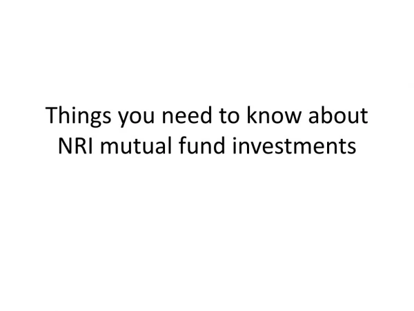 Things You Need To Know About NRI Mutual Fund Investments