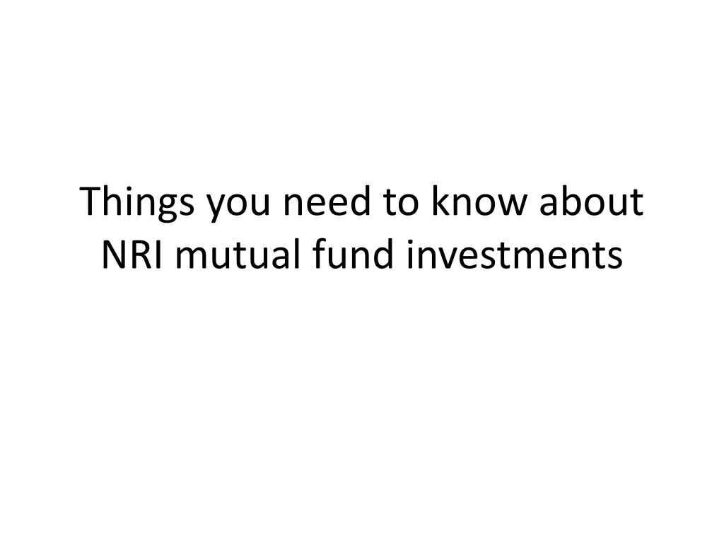 things you need to know about nri mutual fund investments