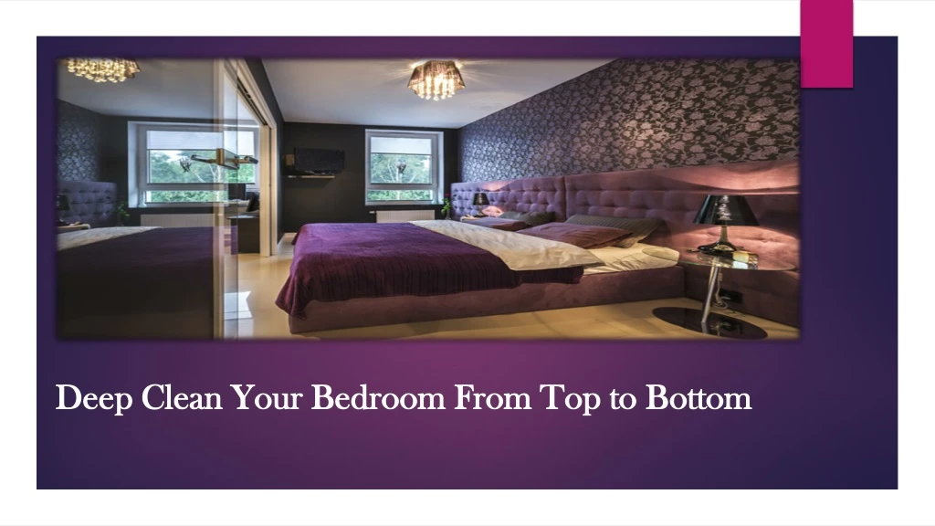 deep clean your bedroom from top to bottom