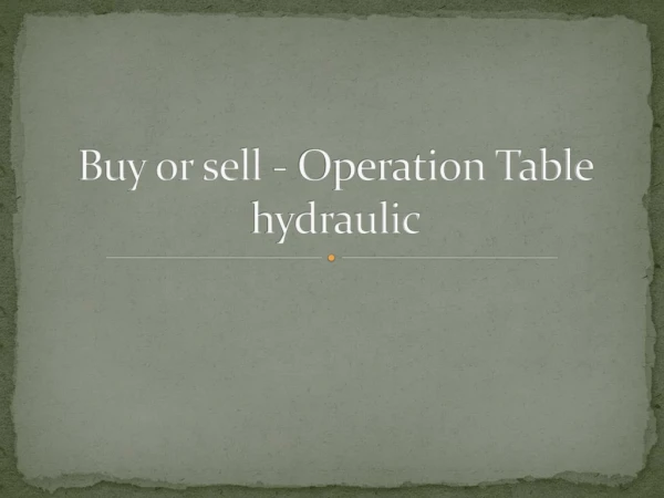 Buy or sell - Operation Table hydraulic