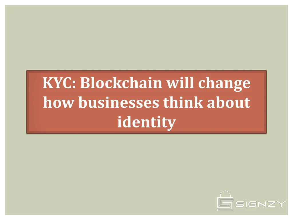 kyc blockchain will change how businesses think
