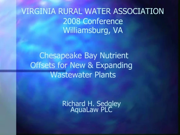 VIRGINIA RURAL WATER ASSOCIATION 2008 Conference Williamsburg, VA