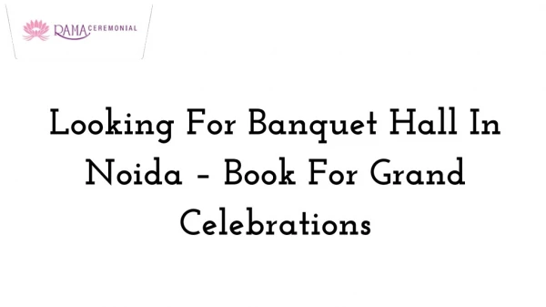 Looking For Banquet Hall In Noida – Book For Grand Celebrations