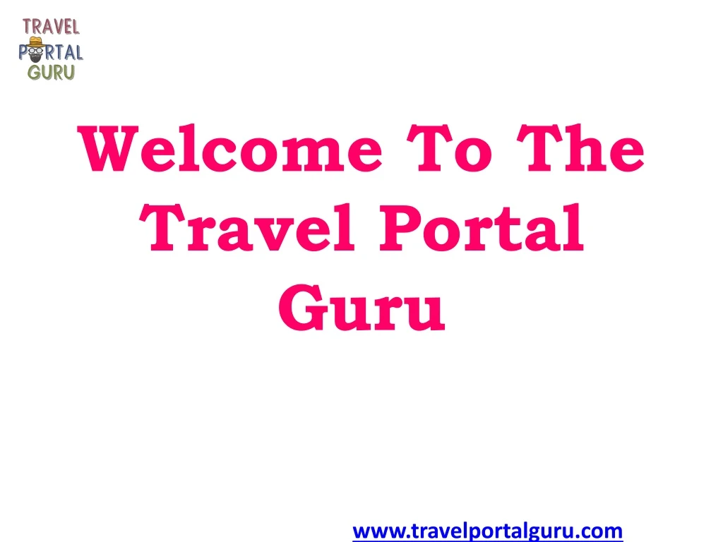 welcome to the travel portal guru