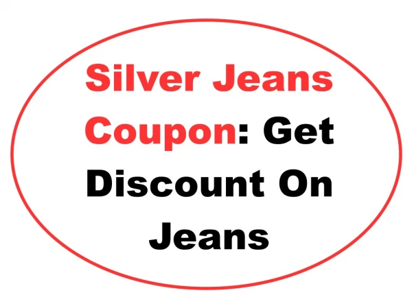 Silver Jeans Coupon: Get Discount On Jeans