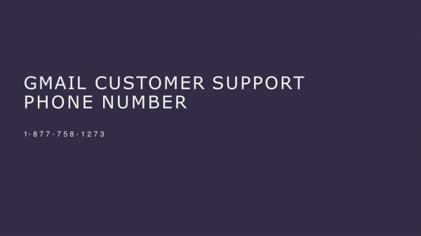 Gmail Customer Support?1-877-758-1273?Phone Number