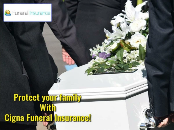 Protect your family with Cigna Funeral Insurance