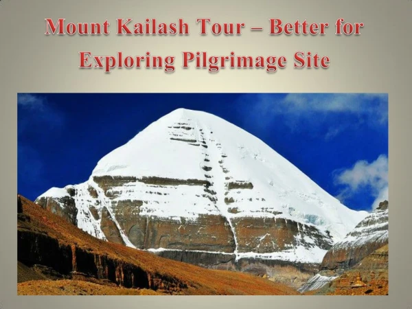 Mount Kailash Tour – Better for Exploring Pilgrimage Site