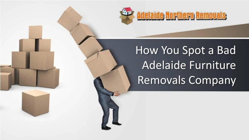 how you spot a bad adelaide furniture removals