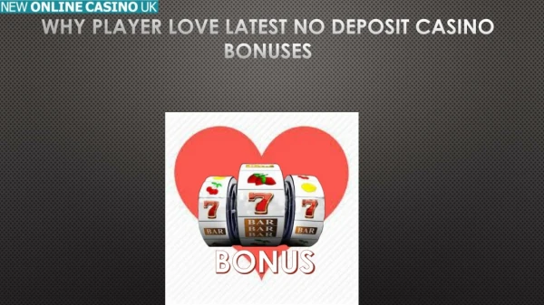 Why Player Love Latest No Deposit Casino Bonuses