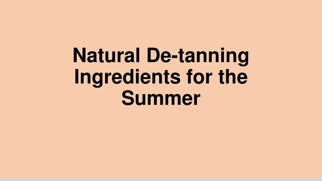 natural de tanning ingredients for the summer