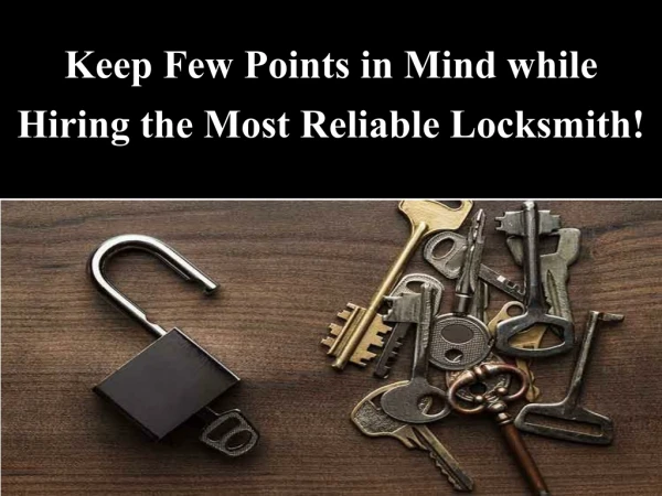 Keep Few Points in Mind while Hiring the Most Reliable Locksmith!