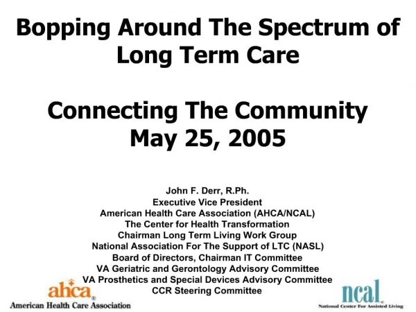 Bopping Around The Spectrum of Long Term Care Connecting The Community May 25, 2005
