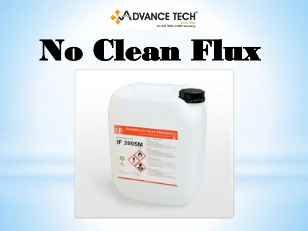 Are looking for No Clean Flux