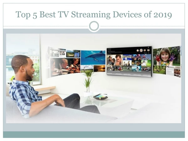 Top 5 Best TV Streaming Devices of 2019